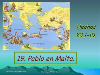 19. Pablo en Malta. Hechos 28.1-10. 