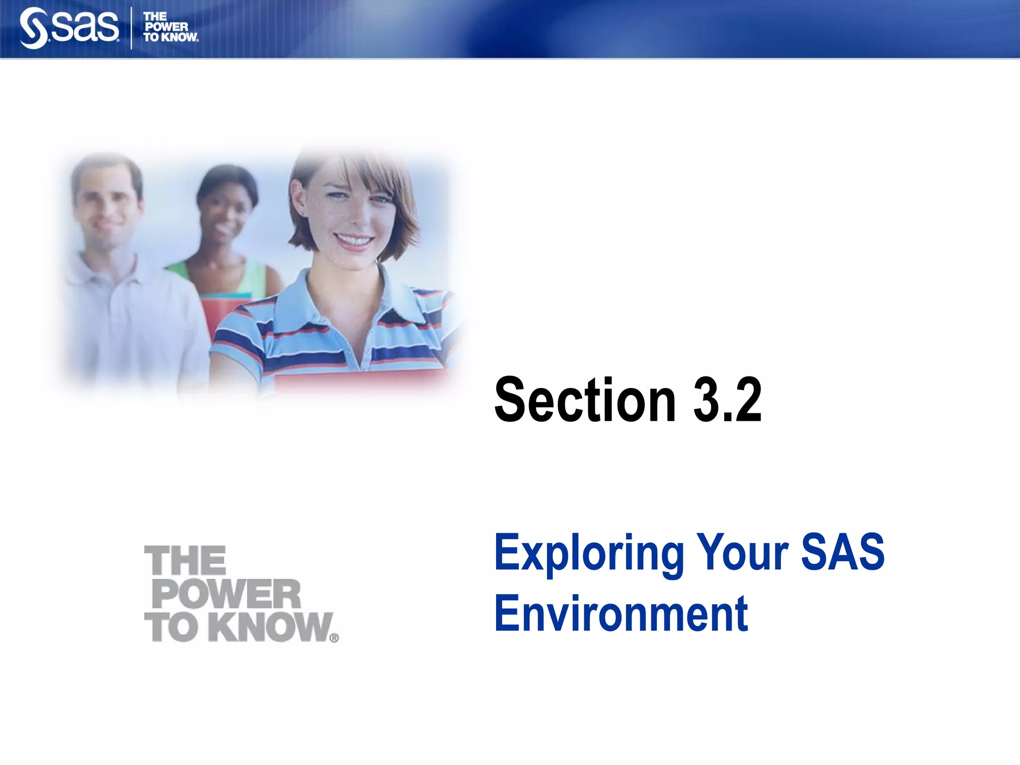 Section 3.2 Exploring Your SAS Environment 