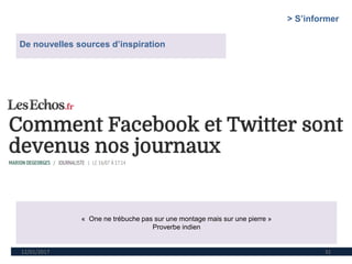 12/01/2017 32
> S’informer
De nouvelles sources d’inspiration
« One ne trébuche pas sur une montage mais sur une pierre »
Proverbe indien
 