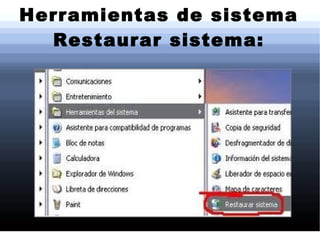Herramientas de sistema Restaurar sistema: 