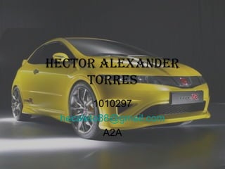 Hector alexander torres 1010297 [email_address] A2A 