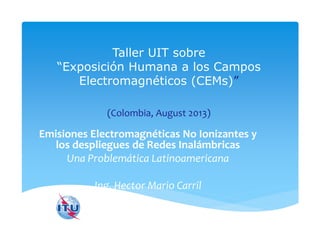Hector Carril UIT - Emisiones electromagnéticas no ionizantes 