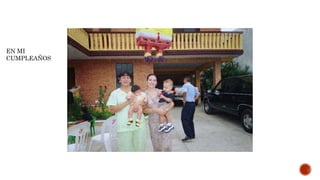 EN MI
CUMPLEAÑOS
 