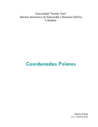 Universidad “Fermín Toro”
Sistema Interactivo de Educación a Distancia (SAIA)
Cabudare
Hector Pirela
C.I: 19.973.974
 