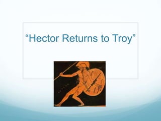 “Hector Returns to Troy” 