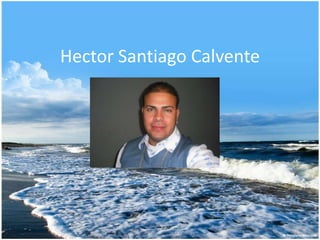 Hector Santiago Calvente 