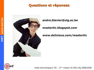 Questions et réponses [email_address] mastertic.blogspot.com www.delicious.com/mastertic 