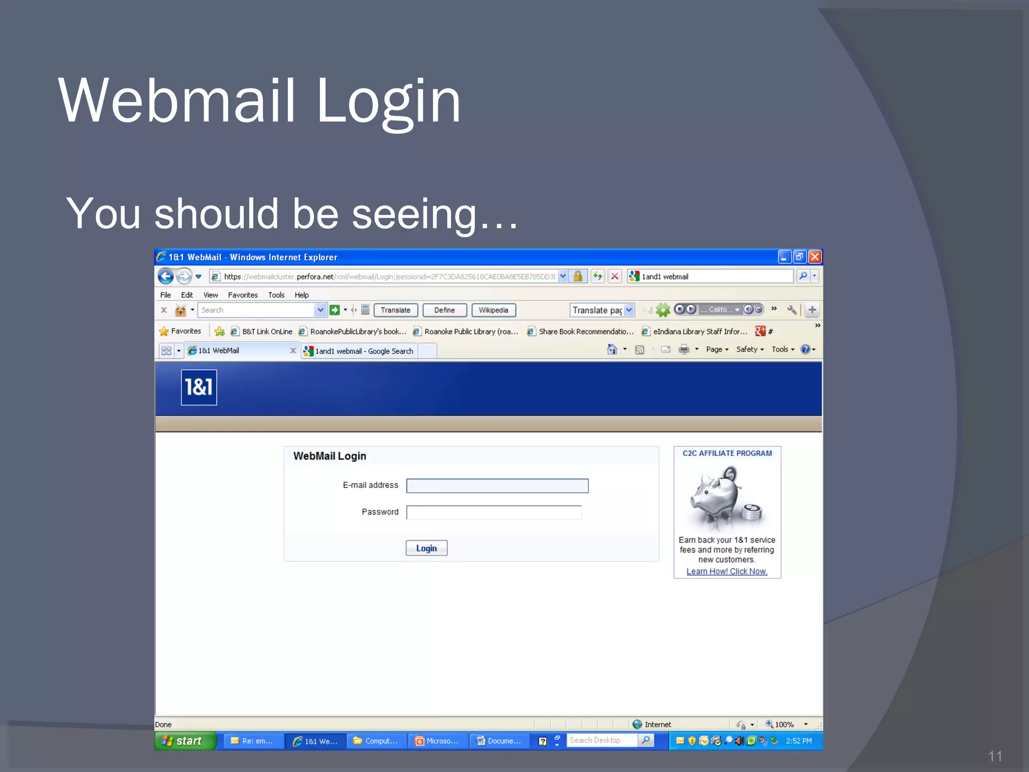 Webmail Login
11
You should be seeing…
 
