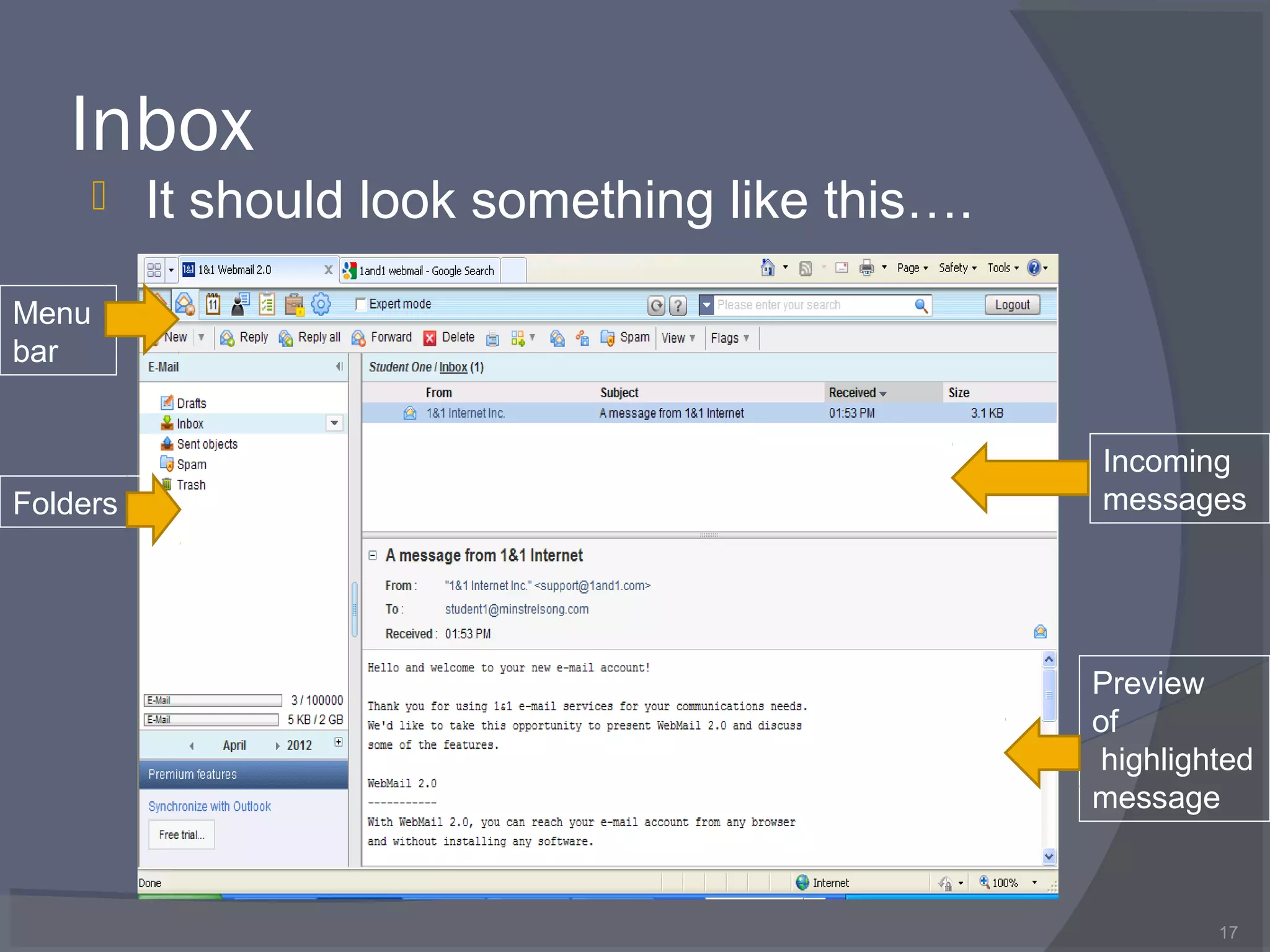 Inbox
 It should look something like this….
17
Folders
Menu
bar
Incoming
messages
Preview
of
highlighted
message
 