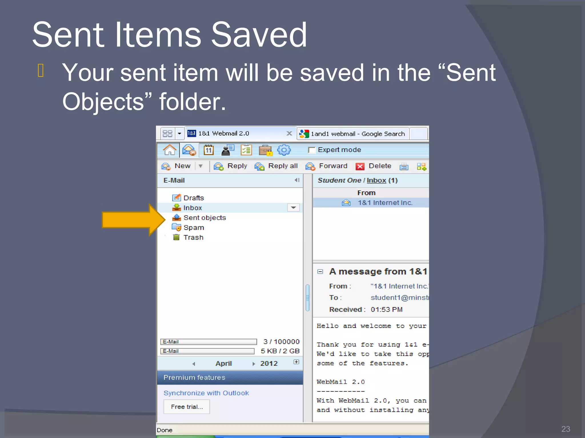 Sent Items Saved
23
 Your sent item will be saved in the “Sent
Objects” folder.
 