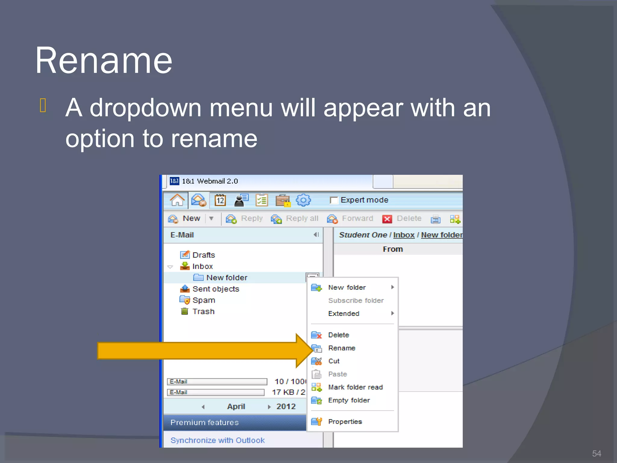  A dropdown menu will appear with an
option to rename
54
Rename
 
