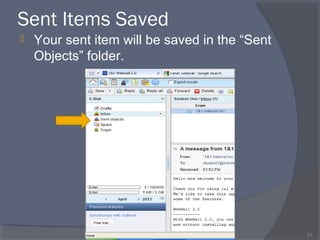 Sent Items Saved
23
 Your sent item will be saved in the “Sent
Objects” folder.
 