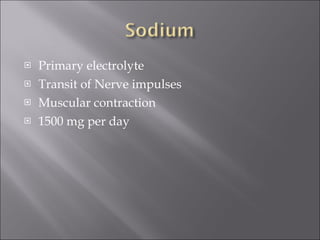 Primary electrolyte Transit of Nerve impulses Muscular contraction 1500 mg per day 
