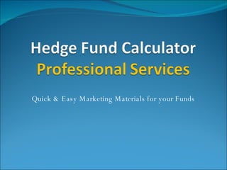 Quick & Easy Marketing Materials for your Funds 