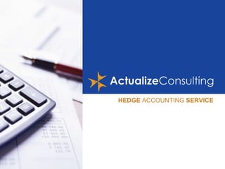 HEDGE  ACCOUNTING  SERVICE 