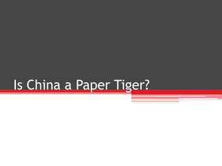 Is China a Paper Tiger?
 
