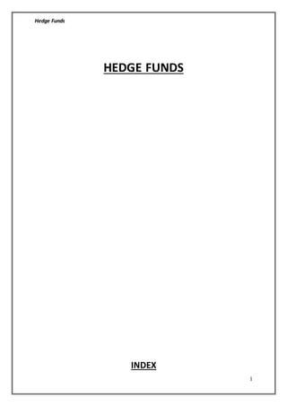 Hedge Funds
1
HEDGE FUNDS
INDEX
 