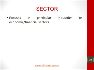 SECTOR
• Focuses in particular industries or
economic/financial sectors
20
 