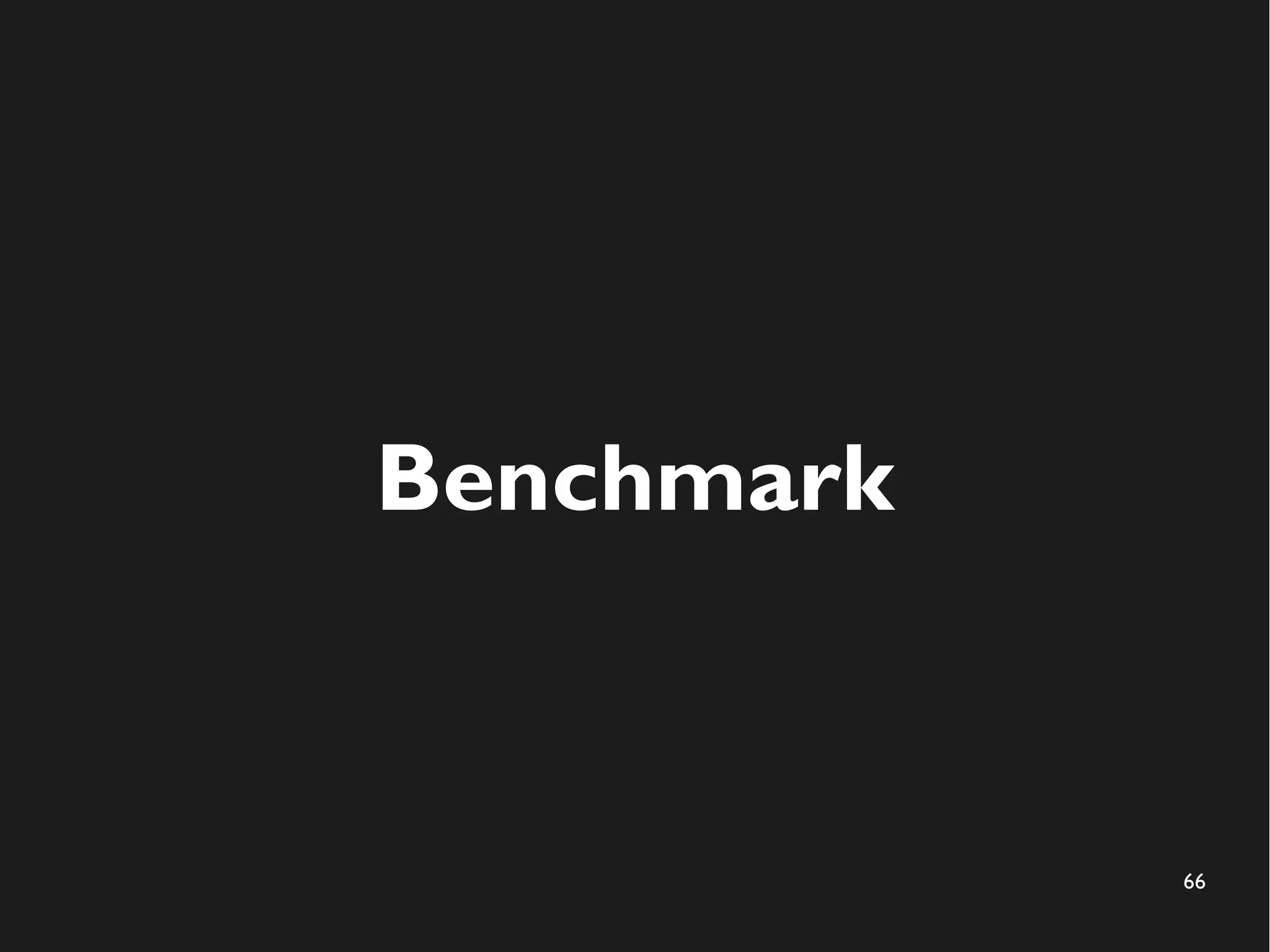 66
Benchmark
 