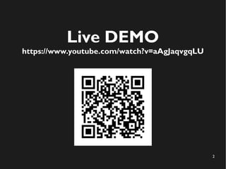 2
Live DEMO
https://www.youtube.com/watch?v=aAgJaqvgqLU
 