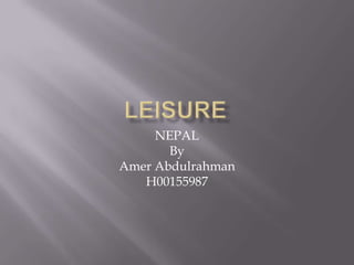 NEPAL
By
Amer Abdulrahman
H00155987

 