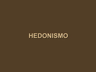 HEDONISMO 