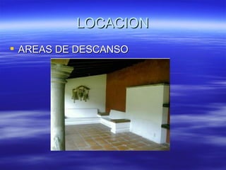 LOCACION AREAS DE DESCANSO 