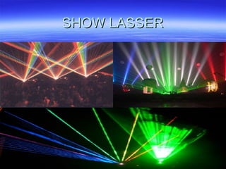 SHOW LASSER 