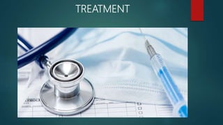 TREATMENT
 