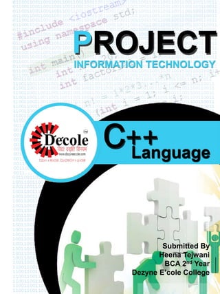 Submitted By
Heena Tejwani
BCA 2nd Year
Dezyne E’cole College
1
 