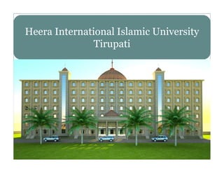 Heera International Islamic University
Tirupati

 