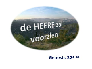 Genesis 221-18
 