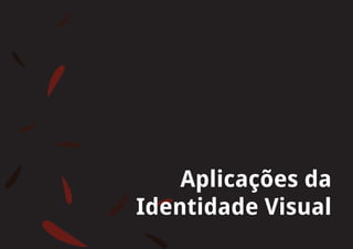 Simpósio de Estética e Filosofia da Música Manual de Identidade Visual 33
Aplicações da Identidade
Visual
Aplicações da
Identidade Visual
 