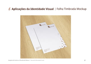 Simpósio de Estética e Filosofia da Música Manual de Identidade Visual 37
Aplicações da Identidade Visual Folha Timbrada Mockup
 