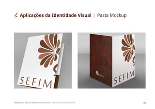 Simpósio de Estética e Filosofia da Música Manual de Identidade Visual 39
Aplicações da Identidade Visual Pasta Mockup
 