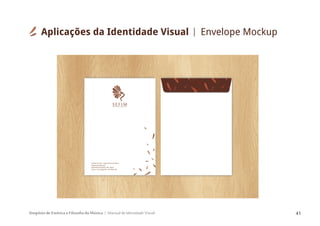Simpósio de Estética e Filosofia da Música Manual de Identidade Visual 41
Aplicações da Identidade Visual Envelope Mockup
 