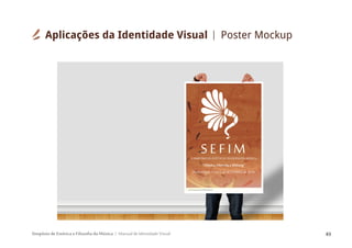 Simpósio de Estética e Filosofia da Música Manual de Identidade Visual 49
Aplicações da Identidade Visual Poster Mockup
 