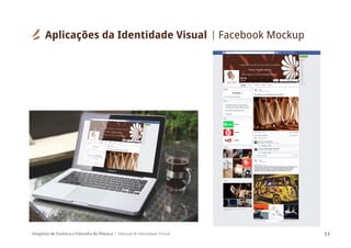 Simpósio de Estética e Filosofia da Música Manual de Identidade Visual 51
Aplicações da Identidade Visual Facebook Mockup
 