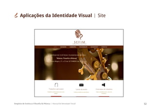Simpósio de Estética e Filosofia da Música Manual de Identidade Visual 52
Aplicações da Identidade Visual Site
 