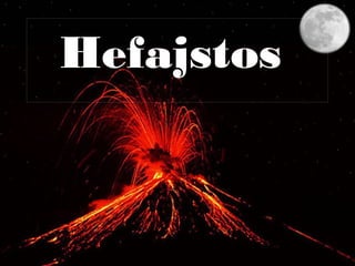 Hefajstos
 