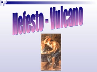 Hefesto - Vulcano 