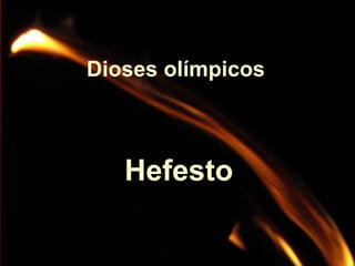 Dioses olímpicos

Hefesto

 