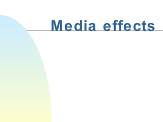 Media effects 