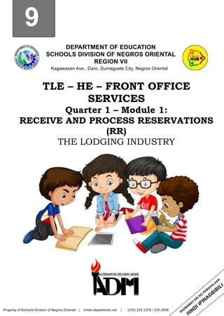 1
9
TLE – HE – FRONT OFFICE
SERVICES
Quarter 1 – Module 1:
RECEIVE AND PROCESS RESERVATIONS
(RR)
THE LODGING INDUSTRY
 