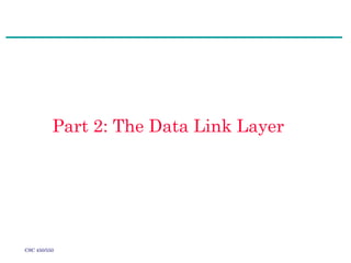 CSC 450/550
Part 2: The Data Link Layer
 