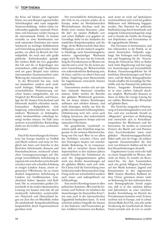 Top-Thema

der Krise auf lokaler und regionaler          Der wirtschaftliche Aufschwung in          auch wenn sie nicht auf Spekulation
Ebene, wie zum Beispiel regional hoher    den USA ist wie erwartet stärker als in        zurückzuführen sind, wird mit großem
Arbeitslosigkeit oder stark steigender    Europa, wobei im Nordatlantischen              Mißtrauen und Ablehnung begegnet
Staatsverschuldung, halten schon ver-     Wirtschaftsraum durchaus noch das              werden. Das Potential für politische
schwunden geglaubte nationale Priori-     Risiko einer zweiten Rezession („dou-          Radikalisierung durch bestehende und
täten und Interessen wieder Einzug in     ble dip“) im zweiten Halbjahr 2010             steigende Einkommensdisparität steigt
die internationale Politik. Es kommt      und ersten Halbjahr 2011 gegeben ist.          und es besteht die Gefahr des Einzugs
verstärkt zu einer Kombination von        Grundlage dafür ist das Auslaufen der          von Populismus und Extremismus in
stark nationalen Positionen mit einem     staatlichen Konjunkturpakete und die           die tagespolitische Debatte.
Stückwerk an wichtiger Kollaboration      Frage, ob die Weltwirtschaft ohne diese           Das Vertrauen in Institutionen, und
und Entwicklung gemeinsamer Stand-        Hilfspakete, und die dadurch ausgelös-         hier inbesondere in die Politik, ist an
punkte, vor allem im Bereich der Um-      te Nachfrage nach Investitionsgütern,          einem historischen Tiefpunkt ange-
weltpolitik, die noch stets sehr große    weiteres eigenständiges Wachstum               langt. Das Verlangen nach Gerechtig-
politische Aufmerksamkeit genießt.        zeigen wird. Bis jetzt hat die Entwick-        keit und Vergeltung für die Verursa-
Die stärkere Rolle der G20 gegenüber      lung des Privatkonsums im Westen ent-          chung der Finanzkrise führt zu Rufen
den G8 und die in Kopenhagen neu          täuscht und es wird für die weitere po-        nach mehr Regulierung und hat nega-
entstandenen „table stake“ Koalitionen    sitive Entwicklung der Weltwirtschaft          tive Auswirkungen auf wirtschaftliche
sind ein gutes Beispiel einer solchen     von außerordentlicher Bedeutung sein,          Risiken. Finanzierungsdefizite bei öf-
internatonalen Zusammenarbeit unter       ob Asien, und hier vor allem China und         fentlichen Dienstleistungen und Pensi-
Wahrung der nationalen Interessen.        Indien, langfristig einen Binnenmarkt          onen, und die Bürde demographischer
   In der Wirtschaft hat eine, nicht      für Eigenkonsum entwickeln können              Trends schaffen die Grundlage für Här-
nur konjunktur- sondern auch struk-       und wollen.                                    tefälle und das Potential für politische
turell bedingte, Differenzierung der          Unternehmen werden sich auf stär-          Krisen. Steigender Protektionismus
wirtschaftlichen Positionierung ein-      kere nationale Interessen einstellen           ist in einer solchen Zukunft durch-
zelner Staaten stattgefunden, wie ein     müssen. Daher werden die Betriebe              aus möglich. Wachsender Konsum in
Vergleich der Wirtschafts- und Finanz-    den globalen Wettbewerb gewinnen,              Asien ist dabei die einzige Lösung für
lage der EU Staaten Griechenland und      die am besten lokalen Beziehungen              ein stabiles Wachstum der Wirtschaft
Dänemark deutlich erkennbar macht.        aufbauen und erhalten können, und              auf globaler Basis.
Entstandene      Budgetdefizite    sind   nicht diejenigen, welche zur Zeit die             Der Trend der steigenden Urbanisie-
langfristig wahrscheinlich nur durch      größte internationale Erfahrung haben.         rung in Entwicklungsländern setzt sich
stärkeres Wachstum zu bekämpfen,          Globalisierung wird sich, wenn auch            fort, und eine wachsende Anzahl an
wobei Strukturdefizite unbedingt be-      holprig, fortsetzen, aber wahrscheilich        „Megacities“ gewinnen an Bedeutung
seitigt werden müssen. Im Falle eines     in einem langsameren Tempo und mit             und entwickeln sich zu Kristallisati-
weiteren wirtschaftlichen Rückschlags     nationalen Übertönen.                          onspunkten des Wachstums und der
droht uns die Gefahr eines „verlorenen        Die geopolitische Landschaft er-           Innovation. Sie werden zu vernetzten
Jahrzehnts“.                              scheint stabil, aber Volatilität steigt ins-   Zentren der Macht und sind Pioniere
                                          gesamt. In der weiteren Machtverschie-         einer Eco-Lebenskultur sowie einer
   Durch die Auswirkungen der Finanz-     bung von Ost nach West ist vor allem           globalen Dienstleistungsgesellschaft.
krise hat Europa deutlich an Einfluß      das Verhältnis zwischen China und              Dabei stellt sich die Frage, ob stärkere
und Macht verloren und weist im Ver-      den Vereinigten Staaten von entschei-          regionale Zusammenarbeit die Ant-
gleich mit Asien und Amerika in den       dender Bedeutung. Es ist vorauszuse-           wort von kleineren Städten auf die sel-
Bereichen Arbeitsmarkt, Konsum und        hen, daß es zwischen diesen beiden             ben Herausforderungen darstellt.
Potentialwachstum, strukturell schwä-     Supermächten in den nächsten Jahren               Ungebremster Luxus wird sehr bald
chere Leistungserwartungen auf. Der       sowohl Perioden der Turbulenzen als            zu einem Negativbild im Westen, aber
jetzige wirtschaftliche Aufschwung ist    auch des Entgegenkommens geben                 nicht im Osten. Es ensteht ein Rezes-
regional sehr verschieden und schwankt    wird, was direkte Auswirkungen auf             sions-Chic, bei dem Luxusmarken
zwischen einer sehr schnellen Erholung    die globalen Märkte nach sich zieht.           auch mit gezielt billigeren Produkten
in einigen Ländern Asiens, einem so-      Für China wird die Entwicklung eines           auf den Markt kommen. Jugend und
genannten V-Wachstum, bis zu einem        funktionierenden Binnenmarktes lang-           Konsumenten in den sogenannten
deutlich langsameren Aufschwung in        fristig nicht nur wirtschaftlich sondern       BRIC Staaten (Brasilien, Rußland, In-
Ländern wie Großbritannien, Grie-         auch innen- und außenpolitisch zur             dien China) gewinnen immer mehr
chenland, Italien, Spanien, und Ruß-      Schlüsselfrage.                                an Bedeutung für den weltweiten Kon-
land. Die zu erwartenden großen Un-           Eine weitere Kernfrage lautet in allen     sum. Demographische Trends zeigen
terschiede in der makro-ökonomischen      politischen Systemen: „Wer sind die Ge-        uns, daß es in den nächsten Jahren
Leistung von Staaten sind sehr oft auf    winner und Verlierer im Schultern der          und Jahrzehnten zu einer einschnei-
strukturelle Schwächen zurückzufüh-       Auswirkungen der finanziellen Krise?“,         denden Verschiebung im Bereich des
ren. Österreich und Deutschland lie-      wie man auch in der österreichischen           Privatkonsums kommen wird. Erstens,
gen zur Zeit eher im Mittelfeld, wobei    Tagepolitik beobachten kann. Es wird           zeichnet sich in Europa, und in schwä-
die stattfindende Konjunkturbelebung      sicherlich stärkere Eingriffe der Staaten      cherem Maße den USA, eine sehr starke
hauptsächlich durch Exportwachstum        in den Industrie- und Finanzsektor ge-         Veralterung der Gesellschaft ab. Dieser
getrieben wird.                           ben. Größeren Gewinnen von Banken,             Trend verstärkt sich ab 2010 in zuneh-


14                                                                                                      WINGbusiness 2/2010
 