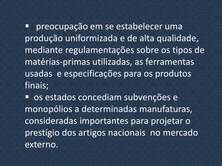  Promover a acumulação prioritariamente nas áreas periféricas do sistema , pelo estabelecimento de sistemas coloniais;