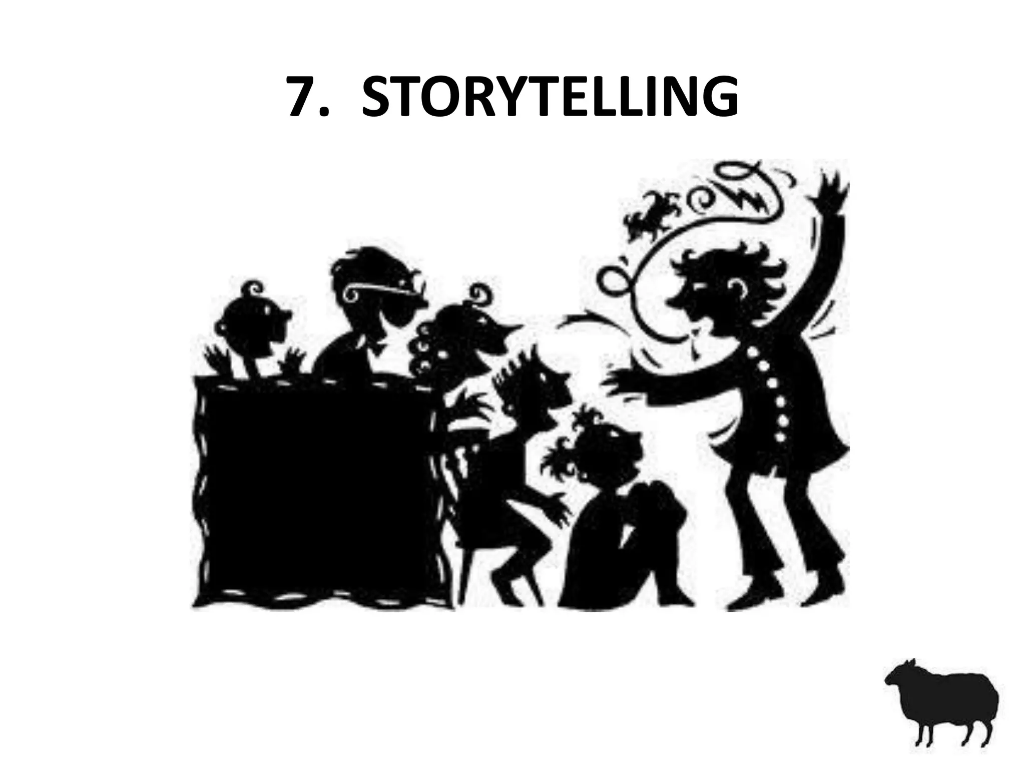 7. STORYTELLING
 