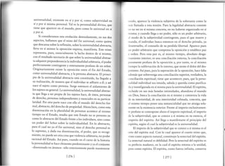 universalidad, existente en sí y por sí, como subjetividad en
sí y por sí misma personal. Tal es la personalidad divina, que
tiene que aparecer en el mundo, pero como lo universal en sí
y por sí.
Si consideramos esta evolución detenidamente, en sus dos
aspectos, hallamos que el reino del fin universal, como quiera
que descansa sobre la reflexión, sobre la universalidad abstracta,
lleva en sí mismo la oposición expresa, manifiesta. Este reino
representa, pues, esencialmente la lucha dentro de sí mismo,
con el resultado necesario de que sobre la universalidad abstrac-
ta adquiere preponderancia la individualidad arbitraria, el poder
perfectamente contingente y enteramente profano de un señor.
originariamente existe la oposición entre el fin del Estado,
como universalidad abstracta, y la persona abstracta. El princi-
pio de la universalidad abstracta está constituido, ha llegado a
su realización, de manera que el individuo se adhiere a él; y así
nace el sujeto como persona. Surge entonces el aislamiento de
los sujetos en general. La universalidad, ra universalidad abstrac-
ta que llega a ser propia de los sujetos hace, de éstos, personas
de derecho, personas independientes y esenciales en su particu-
laridad. Por otra parte nace con ello el mundo del derecho for-
mal, abstracto, del derecho de propiedad. Ahora bien, como esta
diseminación en la pluralidad de personas acontece al mismo
tiempo en el Estado, resulta que este Estado no se presenta ya
como lo abstracto del Estado frente a los individuos, sino como
un poder del señor sobre la individualidad. En lo abstracto,
para el cual no ya el fin universal, sino el derecho personal es
lo supremo, y dada esa diseminación, el poder, que es recogi_
miento, no puede ser otra cosa que violencia arbitraria, no poder
racional del Estado. Así pues, cuando en er curso de la historia
la personalidad se hace elemento predominante y ya el conjunto
-diseminado en átomos- sólo exteriormente puede mantenerse
runido, aparece la violencia subjetiva de la soberanía como la
rnás llamada a esta misión. Pues la legalidad abstracta consiste
cn no ser en sí misma concreta, en no haberse organizado en sí
rnisma; y cuando llega a ser poder, sólo es un poder arbitrario,
,rl modo de la subjetividad contingente,para el que mueve y
rnanda; el individuo busca entonces en el derecho privado, ya
desenvuelto, el consuelo de su perdida libertad. Aparece pues
un poder arbitrario que compensa la oposición y establece paz
y orden. Pero esta paz es, al mismo tiempo, absoluto desga-
rramiento interior; es una conciliación externa,la conciliación
puramente profana de la oposición ¡ por tanto, es al mismo
tiempo la sublevación de lo interno, que siente el dolor del des-
potismo. Así pues, paralasuperación de la oposición, hace falta
además que sobrevenga una conciliación superior, verdadera, la
conciliación espiritual; tiene que acontecer; pues, que la perso-
nalidad individual sea intuida, sabida y querida como purifica-
da y transfigurada en sí misma paralauniversalidad. El espíritu,
recluido en sus más hondas intimidades, abandona el mundo
sin Dios, busca la conciliación en sí mismo y comienza la vida
de su interioridad, de una interioridad colmada, concreta, que
al mismo tiempo posee una sustancialidad que no atraiga sola-
mente en la existencia exterior. Frente al imperio exclusivamen-
te profano se contrapone ahora el imperio espiritual, el imperio
de la subjetividad, que se conoce a sí misma en su esencia, el
imperio del espíritu. Así llega a manifestarse el principio del
espíritu, según el cual la subjetividad es la universalidad.
El imperio de la subjetividad que se conoce a sí misma es el
orto del espíritu real. Con lo cual aparece el cuarto reino que,
visto como aspecto natural, constituye la senectud del espíritu.
La senectud natural es debilidad. Pero la senectud del espíritu es
su perfecta madurez, en la cual el espíritu retorna a la unidad,
pero como espíritu. El espíritu, como fuerza infinita, conserva
Izte] Ízn I
 