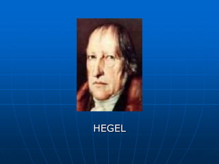 HEGEL
 